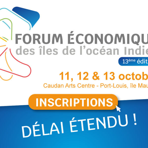 Forum économique des îles de l’océan Indien : Délai d’inscriptions étendu jusqu’au 7 octobre 2022